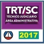 TRT SC Técnico Administrativo PÓS EDITAL - Tribunal Regional do Trabalho TRT 12ª Região  2017